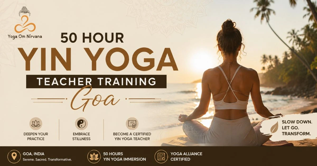 50 Hour Yin Yoga Teacher Training Goa | Yoga Om Nirvana