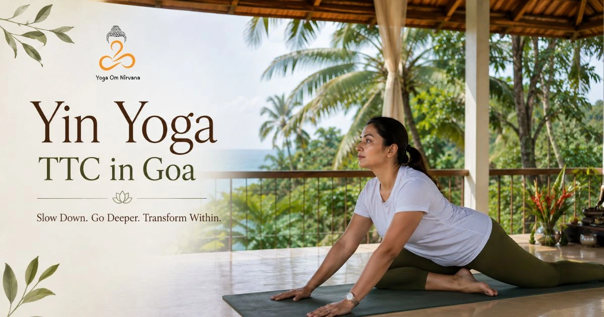 Yin Yoga TTC in Goa | Yoga Om Nirvana